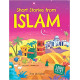 Short Stories from Islam by ''Zia Us Salam''